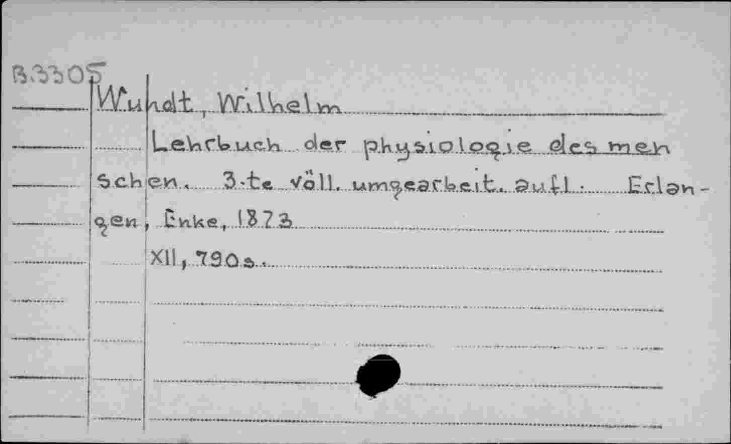 ﻿ва>ъо'	P Wu	т.44.г. WaI-ViS 1 vn
	5 ch	LeVxrUlAch...... der physiologie des vne-v-x си«	З.-te ...V.Q.H., ...um^«ar.ke.i.t.....a.u|.l„:	Ег.1эи -
	<^еи	Duke, ..IjJ ? 2?.								 XII f T9Û.Ô...		
		
				